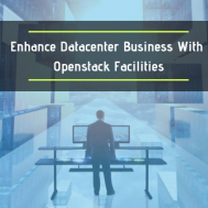 Enhance Datacenter Business with Openstack Facilities