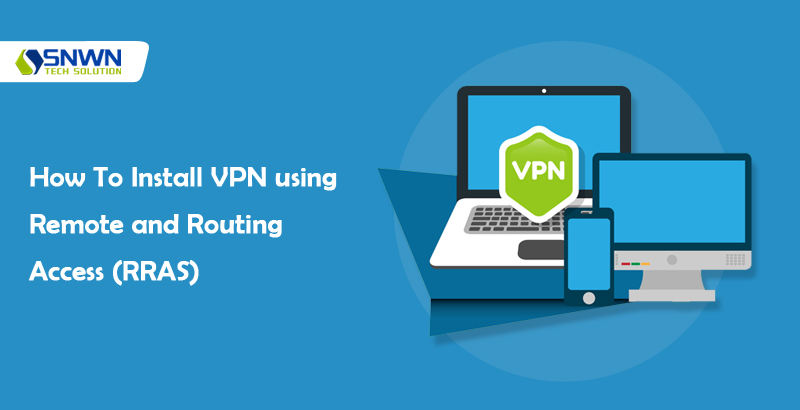 How to install VPN using Remote and Routing Access (RRAS)