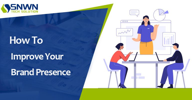 How to improve your Brand Presence