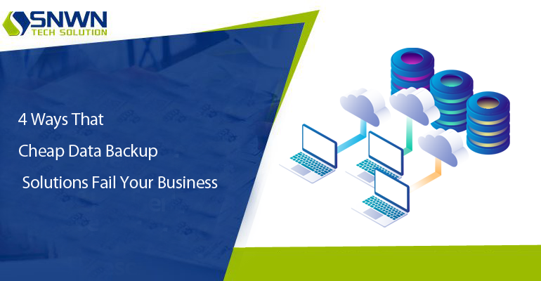 4-Ways-That-Cheap-Data-Backup-Solutions-Fail-Your-Business